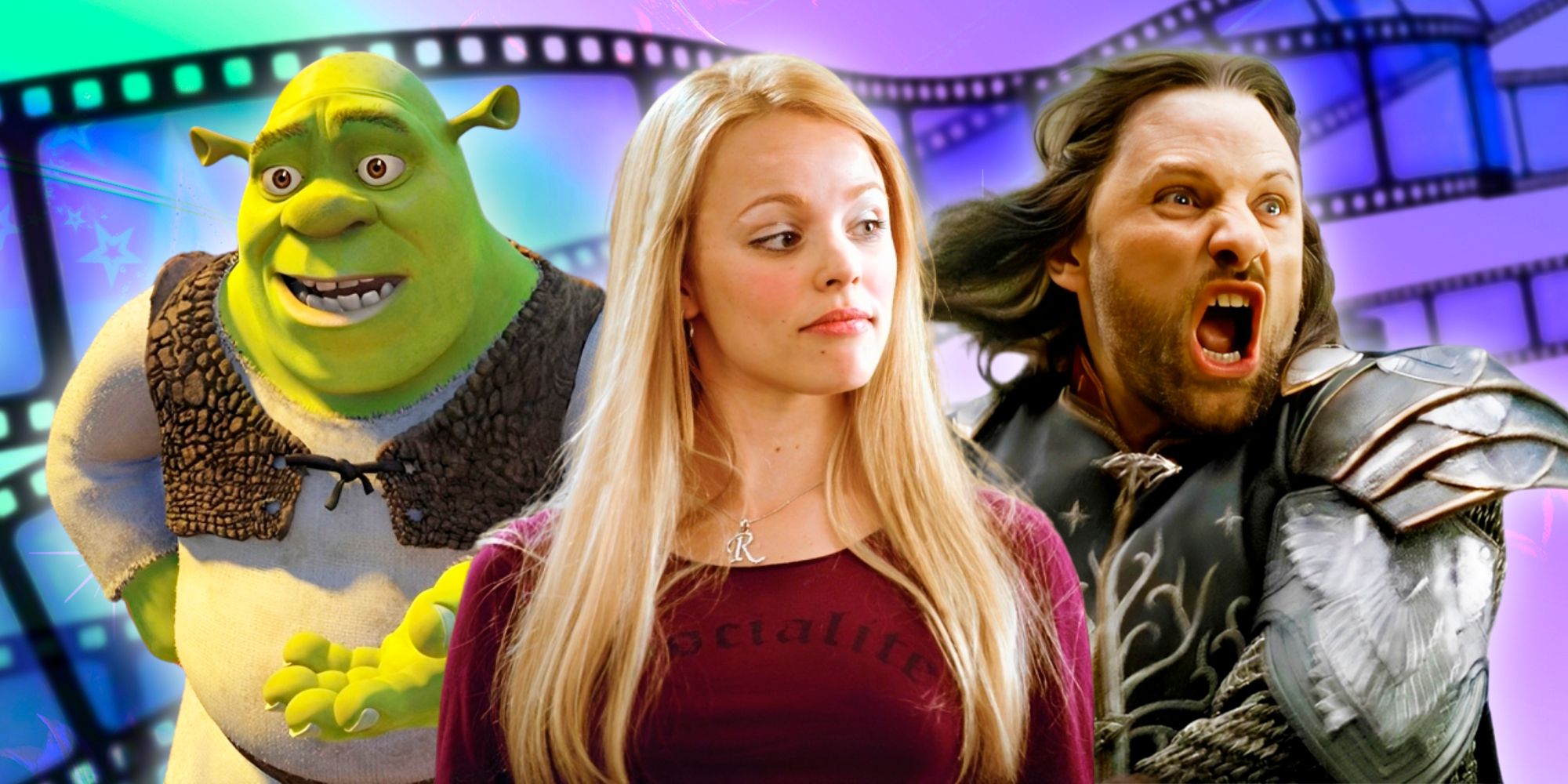 Regina George in Mean Girls, Aragorn in LOTR The Return Of The King, and Shrek in Shrek 2