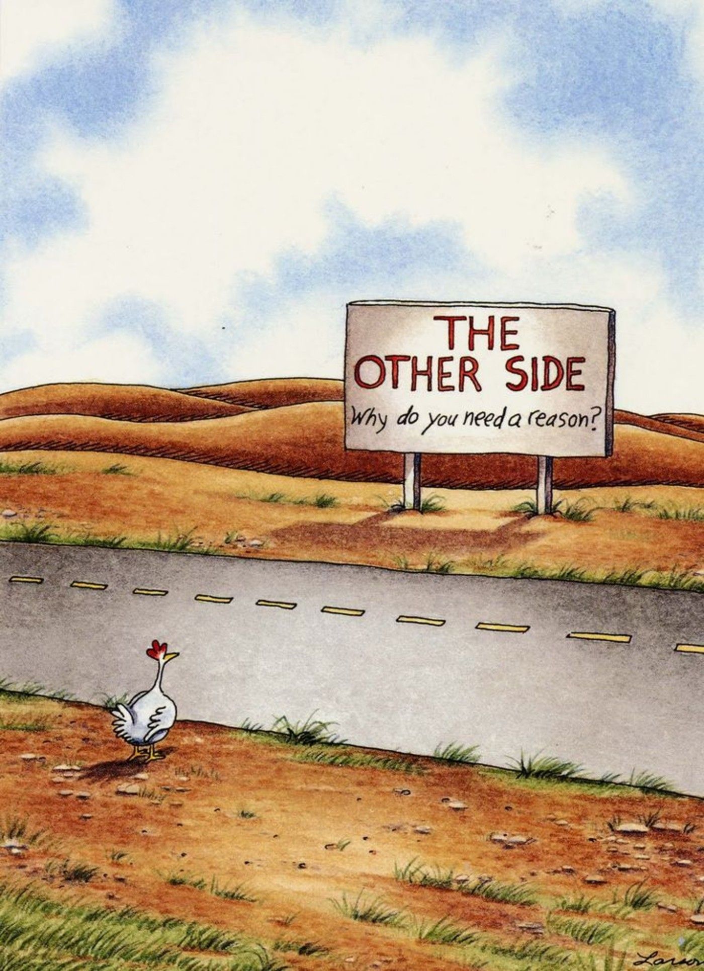 The Far Side, chicken crosses the road as a sign says he doesn&rsquo;t need a reason