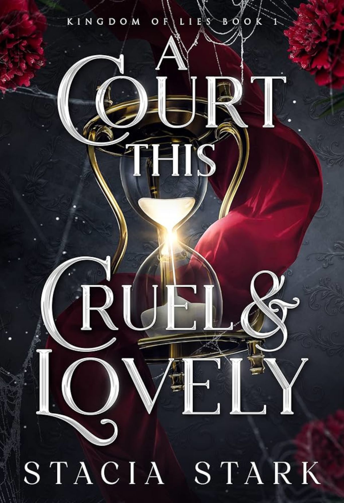 A Court This Cruel And Lovely Cover featuring a dark gray background, hourglass, and the title in silver