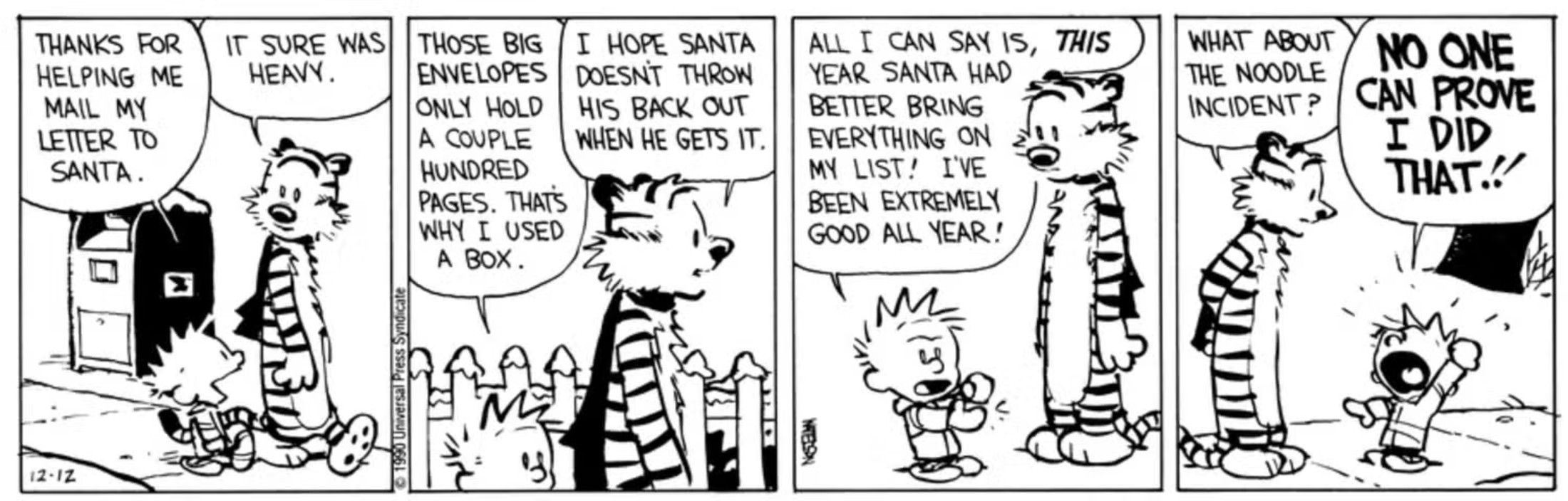 Calvin and Hobbes, December 12, 1990, Calvin screams that no one can prove he did the 'Noddle Incident'