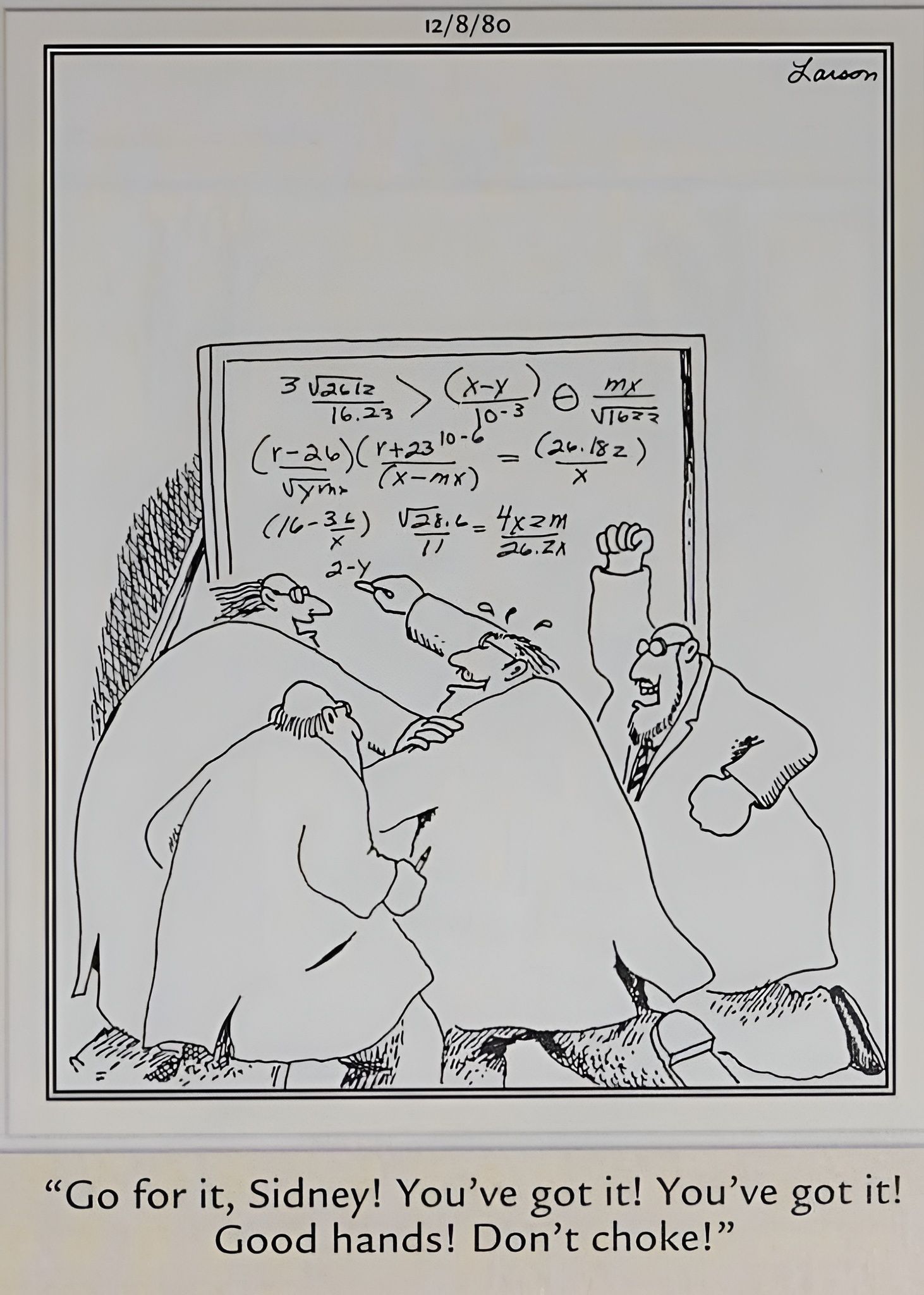A group of mathematicians tell their colleague not to choke while finishing a formula