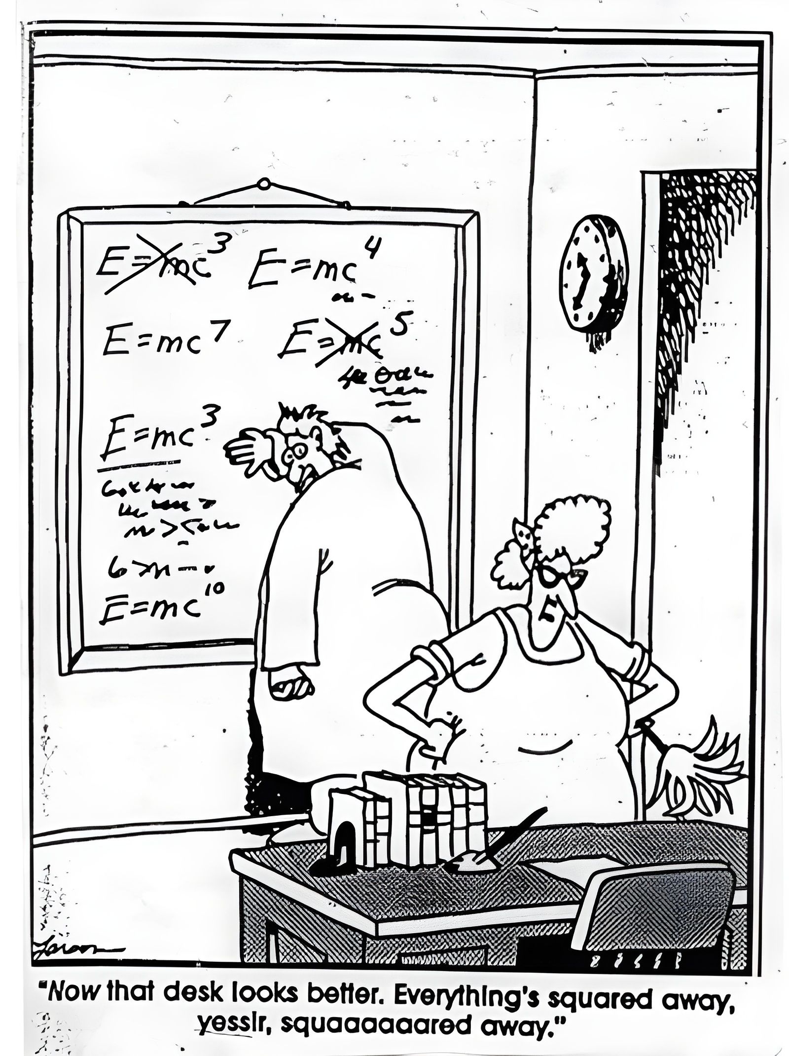 Einstein finishes his theory of relativity thanks to the maid.