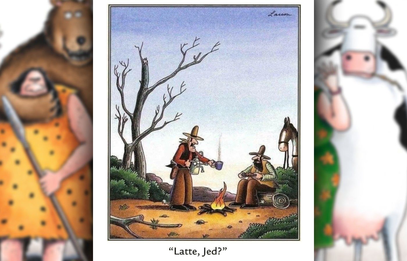 far side comic cowboy wants a coffee