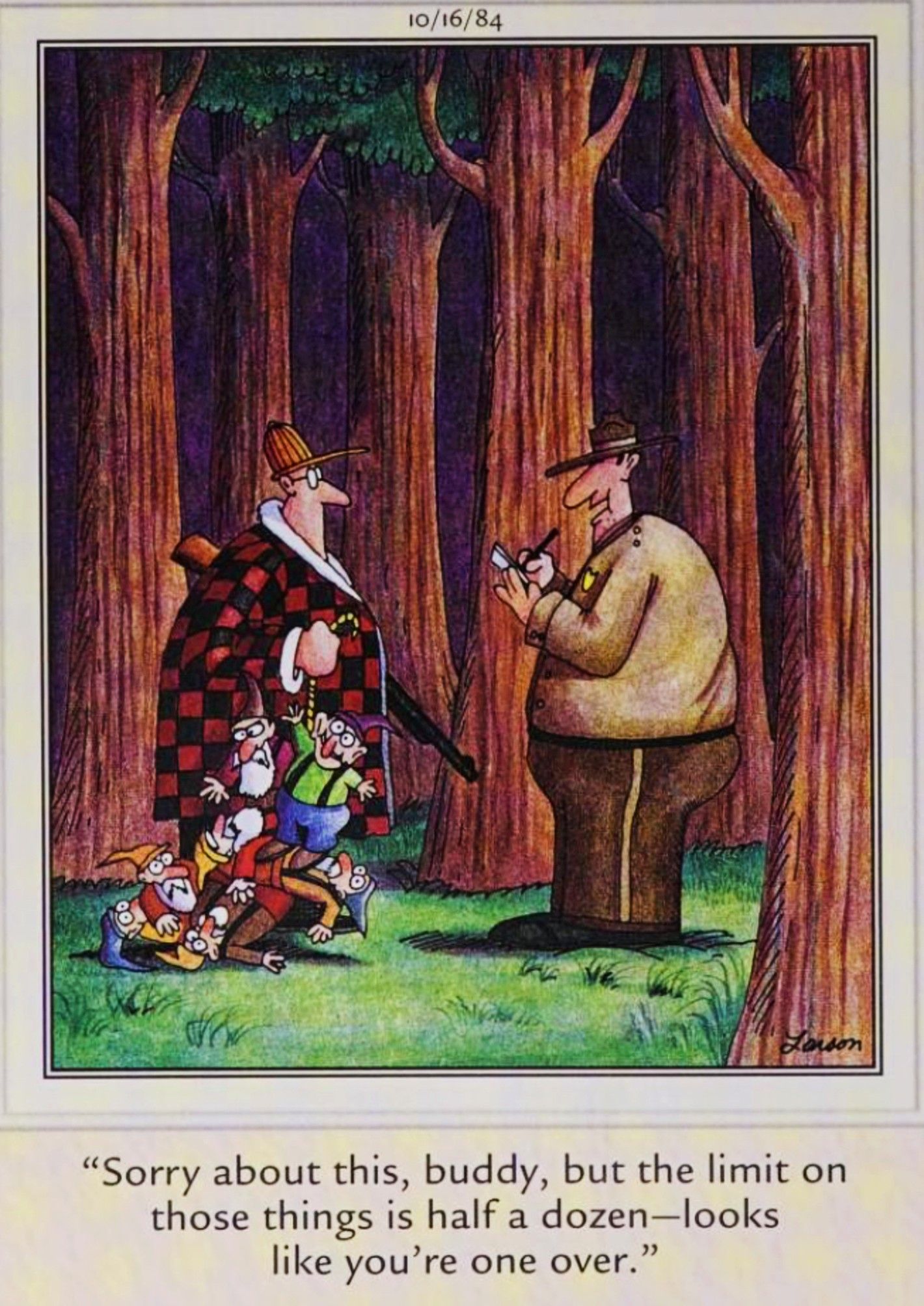 Far Side, October 16, 1984, a hunter is cited for shooting the seven dwarves