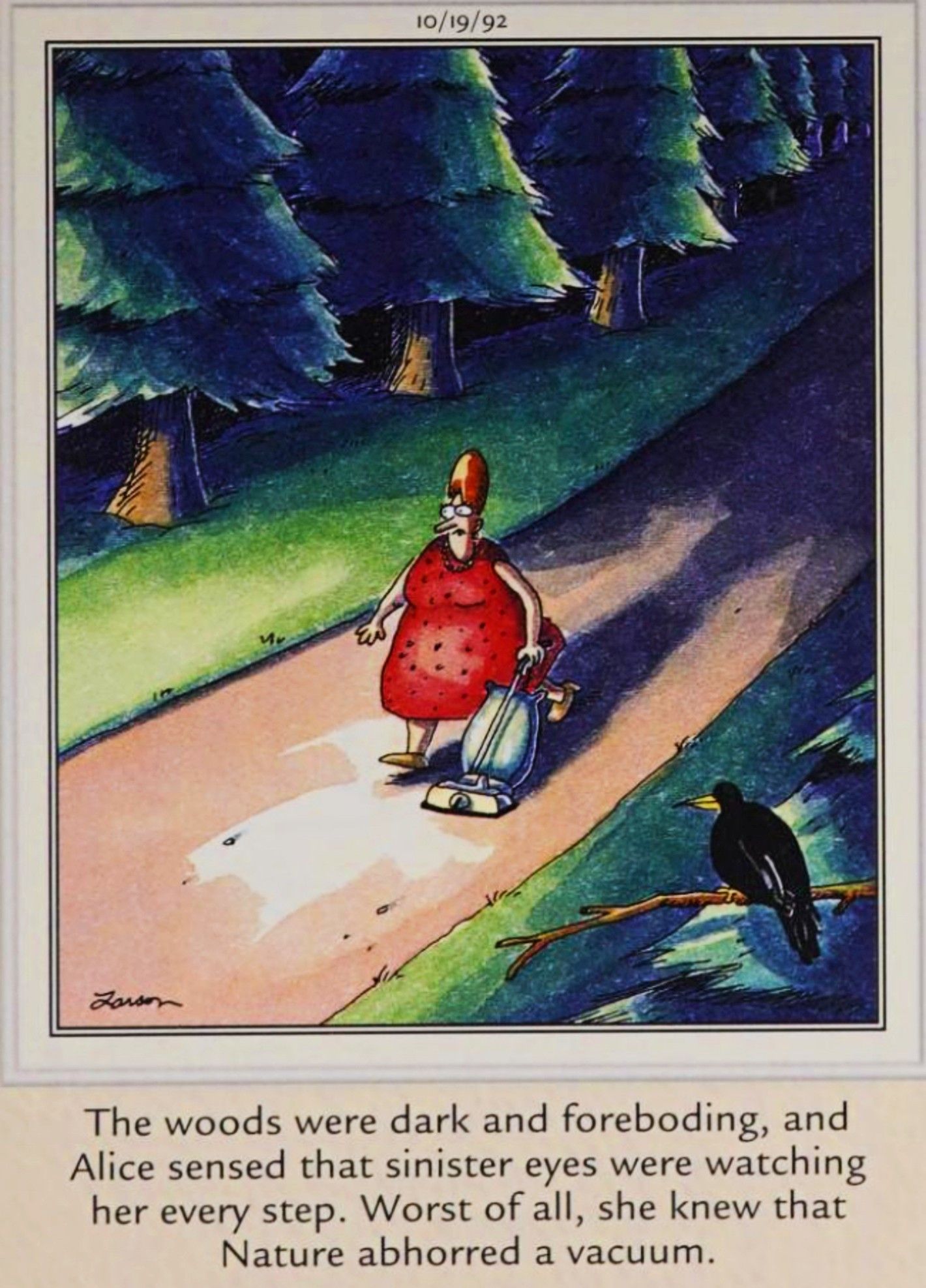 Far Side, October 19, 1992, a woman walks through a dark, imposing forrest with her vacuum