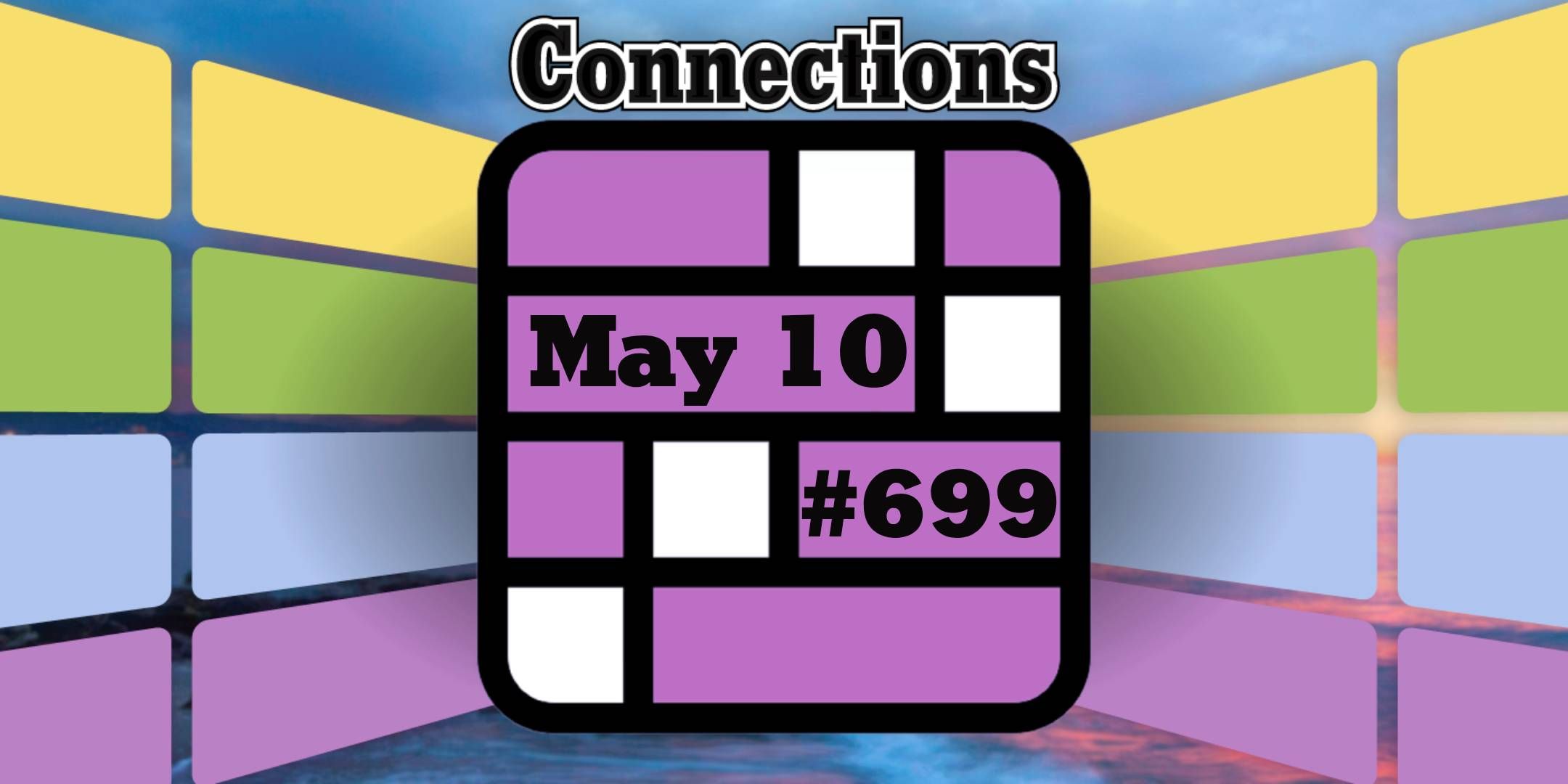 Today’s Connections Hints & Answers For May 10, 2025 (Puzzle #699)