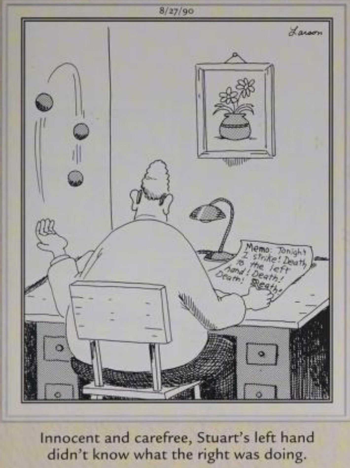 Far Side, August 27, 1990, a man juggles with his left hand and writes a threatening note with his right