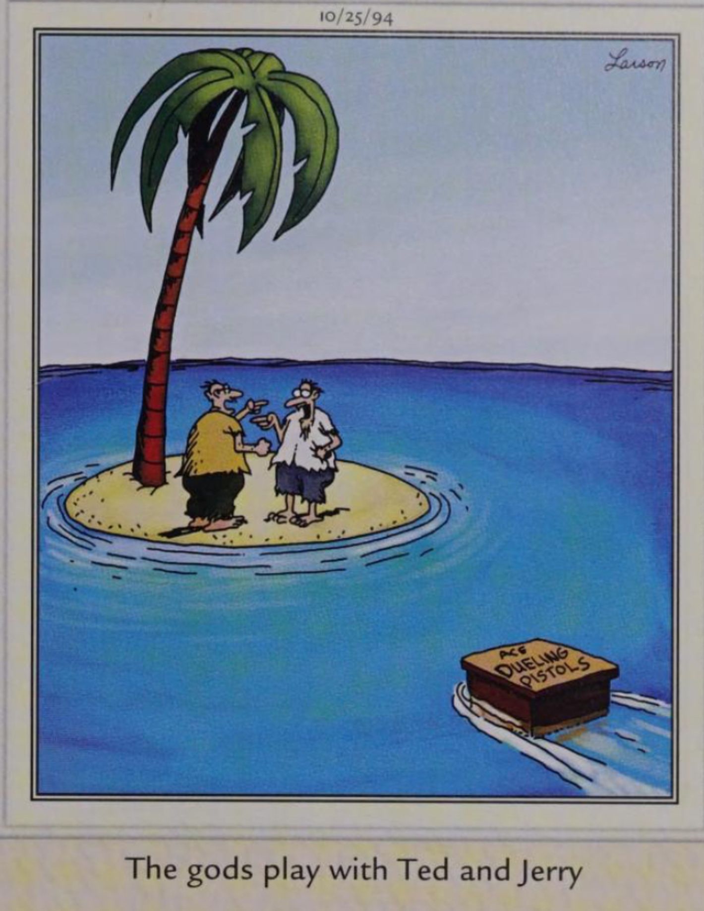 Far Side, October 25, 1994, a box of dueling pistols floats towards a desert island where two shipwreck survivors are arguing