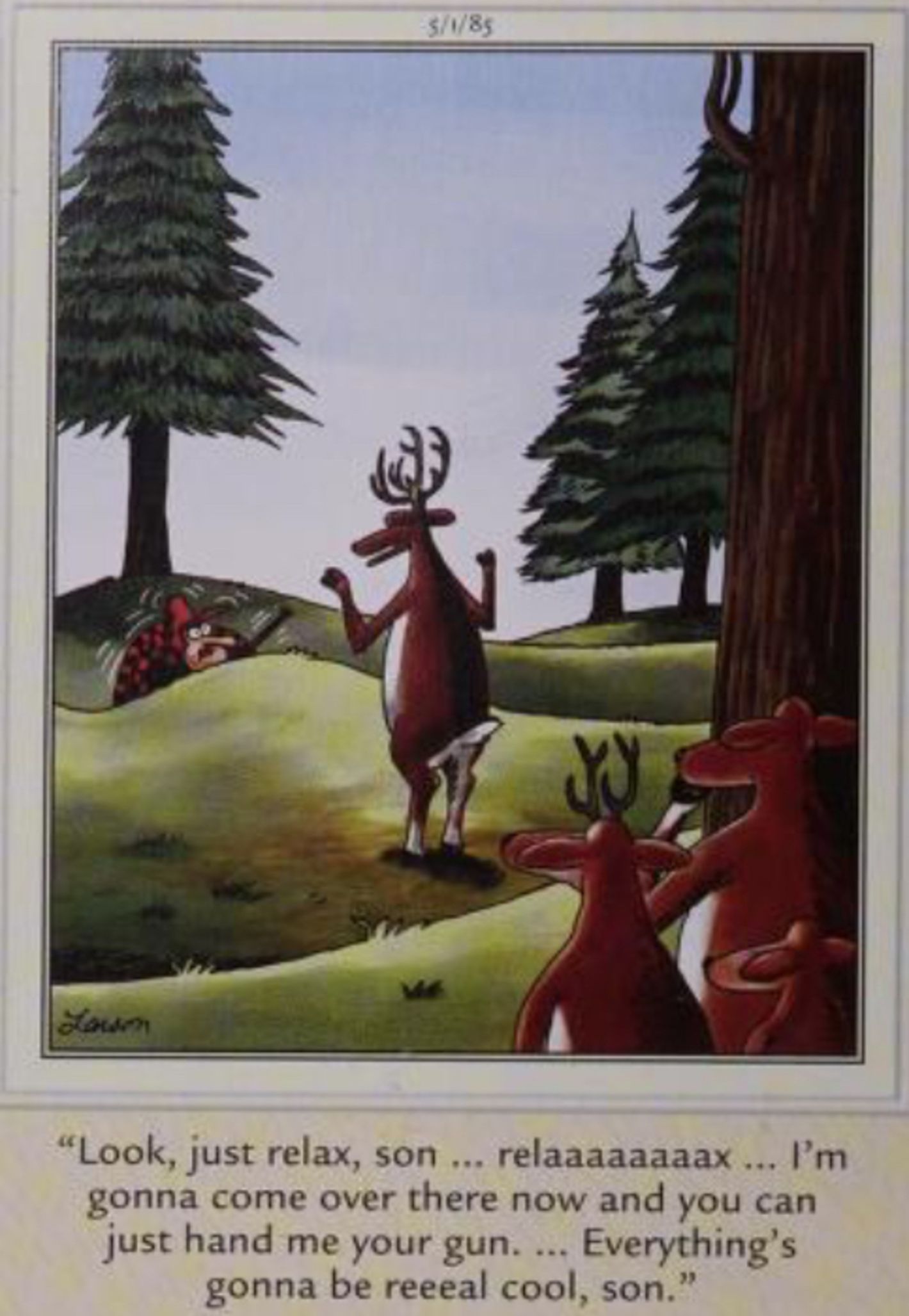 Far Side, May 1, 1985, a deer tries to talk a hunter into giving up his gun
