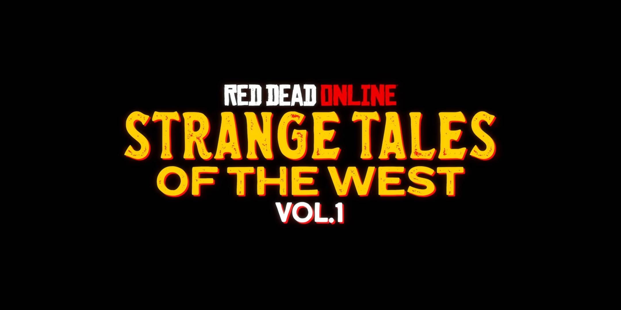 The title card for the Red Dead Online update, Strange Tales From The West.