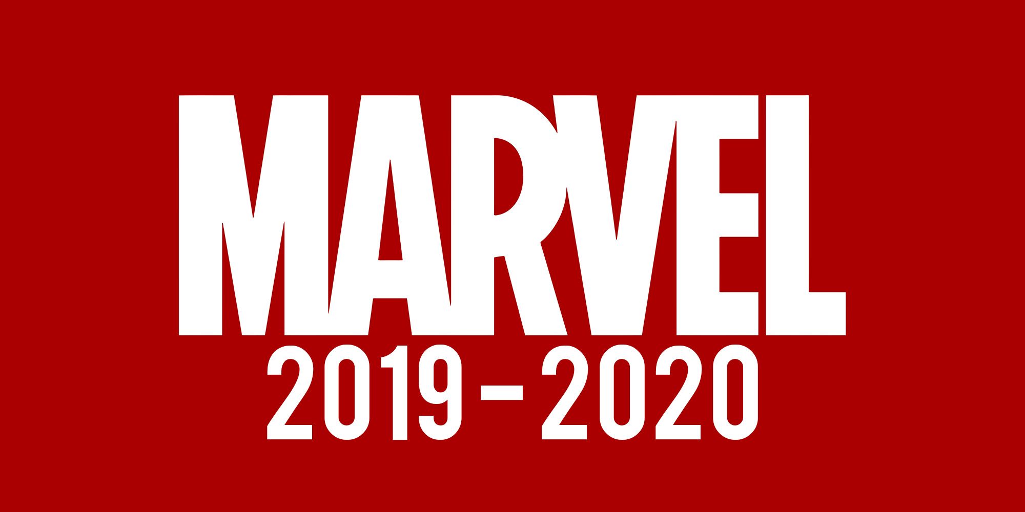 Marvel Movies: 2019-2020 Release Dates