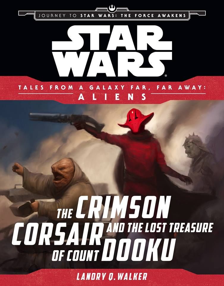 The Crimson Corsair - The Complete Guide to The Force Awakens’s Backstory