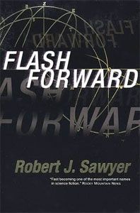 Flash Forward by Robert J. Sawyer