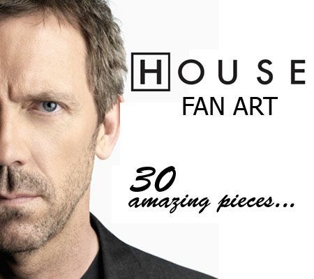 House Fan Art - 30 Amazing Pieces