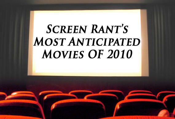 most anticipated movies 2010