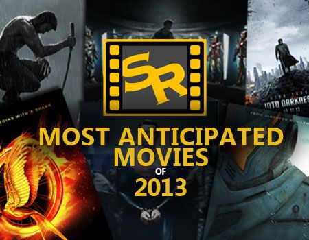 Most Anticipated Movies of 2013