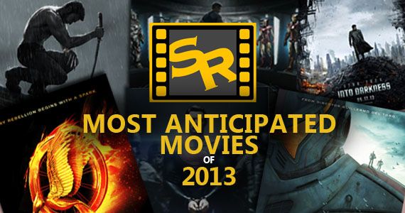 Most Anticipated Movies of 2013