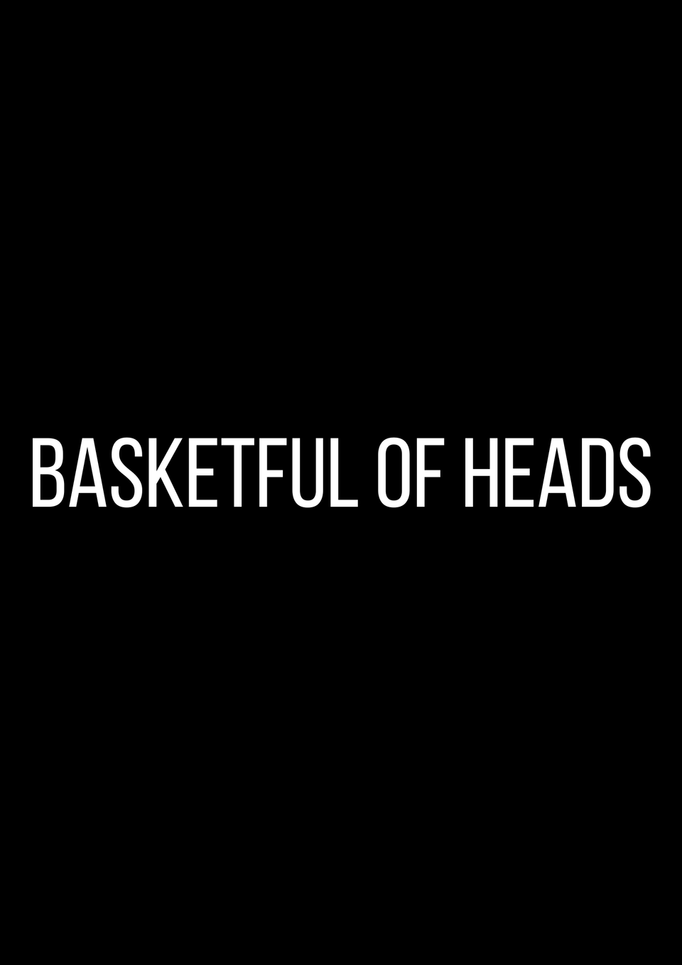 Basketful of Heads Placeholder Image