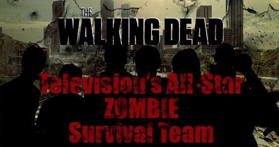 Television's All-Star Zombie Survival Team